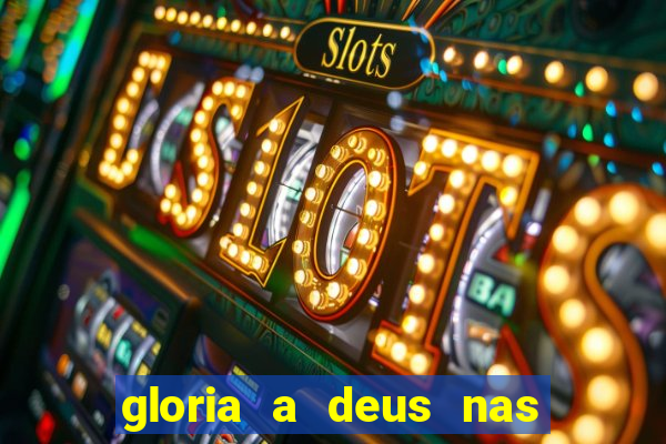 gloria a deus nas alturas cifra